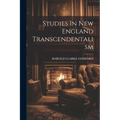Studies In New England Transcendentalism