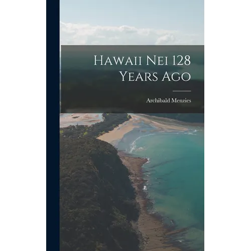 Hawaii Nei 128 Years Ago