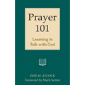 Prayer 101: Learning to Talk with God