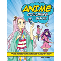 Anime Coloring Book: Fun Anime and Manga Coloring Book for Kids and Adults with Awesome Anime Characters, Cute Kawaii Characters, Japanese Art & More!