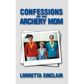 Confessions of an Archery Mom