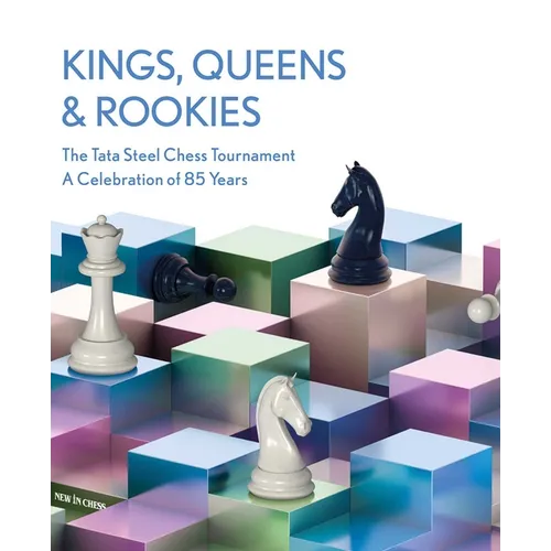 Kings, Queens & Rookies: The Tata Steel Chess Tournament - A Celebration of 85 Years