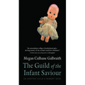 The Guild of the Infant Saviour: An Adopted Child's Memory Book Volume 1