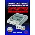 The Snes Encyclopedia: Every Game Released for the Super Nintendo Entertainment System