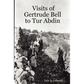 Visits of Gertrude Bell to Tur Abdin