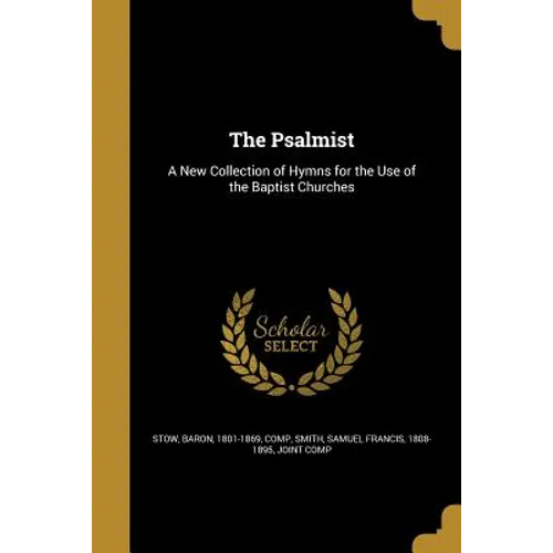 The Psalmist: A New Collection of Hymns for the Use of the Baptist Churches