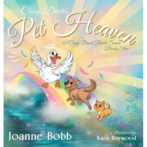 Cissy Duck's Pet Heaven: Second Book in the Cissy Duck Book Series