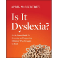 Is It Dyslexia?: An At-Home Guide for Screening and Supporting Children Who Struggle to Read