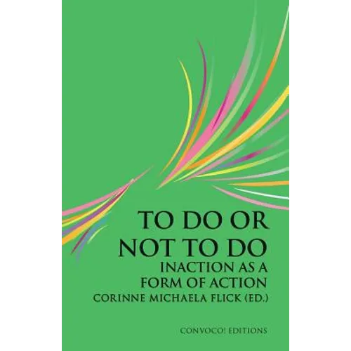 To Do or Not To Do: Inaction as a Form of Action