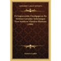 De Gegraveerde, Onuitgegeven En Verloren Geraakte Teekeningen Voor Sanderus' Flandria Illustrata (1908)