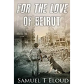 For the Love of Beirut