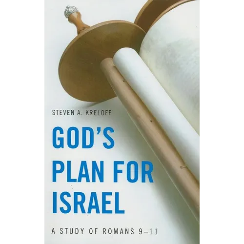 God's Plan for Israel: A Study of Romans 9-11