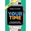 Your Time (Special Edition for Work Staff): The Greatest Gift You Receive and Give