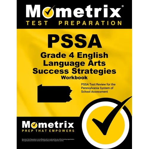 Pssa Grade 4 English Language Arts Success Strategies Workbook: Comprehensive Skill Building Practice for the Pennsylvania System of School Assessment