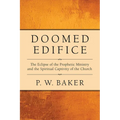 Doomed Edifice: The Eclipse of the Prophetic Ministry and the Spiritual Captivity of the Church