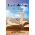Love's Musings: If love could speak...