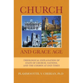 Church And Grace Age: Theological Explanation of State of Church, Nations, and the Cosmos at End Times