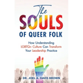 The Souls of Queer Folk: How Understanding LGBTQ+ Culture Can Transform Your Leadership Practice