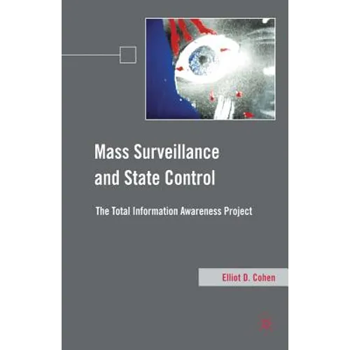 Mass Surveillance and State Control: The Total Information Awareness Project