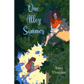 One Alley Summer: A Novel of Friendship and Growing Up