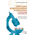 Eléments de base du processus de recherche en sciences sociales: Ou réussir son travail de fin d'études (TFE) Manuel didactique à l'intention des univ