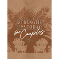 Strength for Today for Couples: 365 Devotions