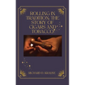 Rolling in Tradition: The Story Of Cigars And Tobacco