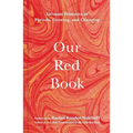 Our Red Book: Intimate Histories of Periods, Growing & Changing