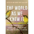 The World as We Knew It: Dispatches from a Changing Climate
