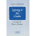 Listening to the Cicadas: A Study of Plato's Phaedrus