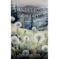 Dandelions don't cry