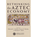Rethinking the Aztec Economy