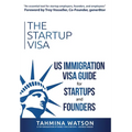 The Startup Visa: U.S. Immigration Visa Guide for Startups and Founders