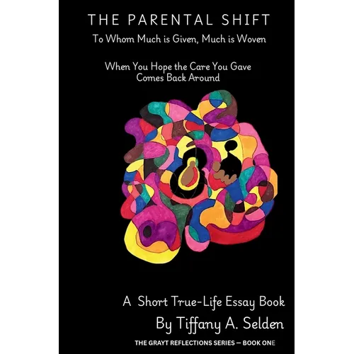 The Parental Shift: To Whom Much is Given, Much is Woven
