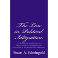 The Law in Political Integration: The Evolution and Integrative Implications of Regional Legal Processes in the European Community