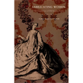 Fabricating Women: The Seamstresses of Old Regime France, 1675-1791