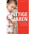 Pittige Jaren: Praktische Gids Bij Het Opvoeden Van Jonge Kinderen