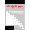 Heroic Struggle Bitter Defeat: Factors Contibuting to the Dismantling of the Socialist State in the USSR