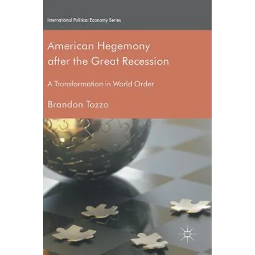 American Hegemony After the Great Recession: A Transformation in World Order