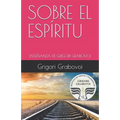 Sobre El Espíritu: Enseñanza de Grigori Grabovoi