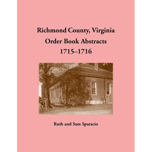 Richmond County, Virginia Order Book Abstracts 1715-1716