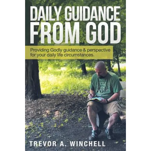 Daily Guidance from God: Providing Godly Guidance & Perspective for Your Daily Life Circumstances.