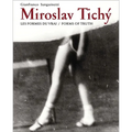 Miroslav Tichy: Form of Truth