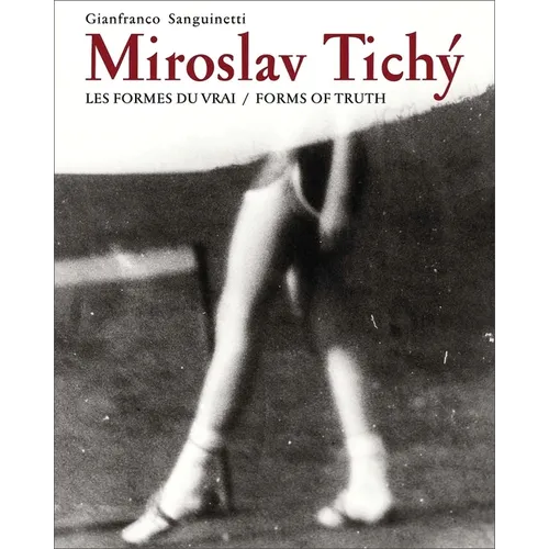 Miroslav Tichy: Form of Truth