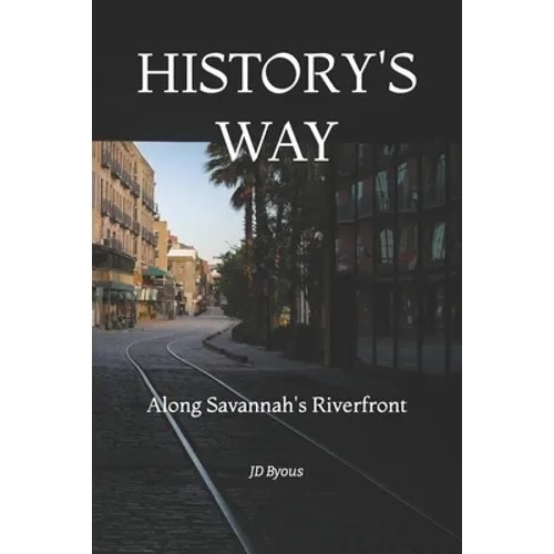 History's Way: Along Savannah's Riverfront
