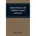 Sidelights On Relativity I. Ether And Relativity Ii. Geometry And Experience