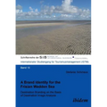 A Brand Identity for the Frisian Wadden Sea. Destination Branding on the Basis of Destination Image Analysis