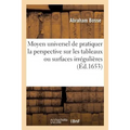 Moyen universel de pratiquer la perspective sur les tableaux ou surfaces irrégulières