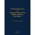 The Reminiscences of Chief Machinist's Mate William Badders, USN (Ret.): 1900-1986