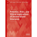 Potential, Risks, and Ethical Implications of Decentralized Insurance